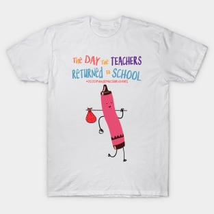 The Day The Teachers Returned To School Crayon Red Funny Shirt T-Shirt